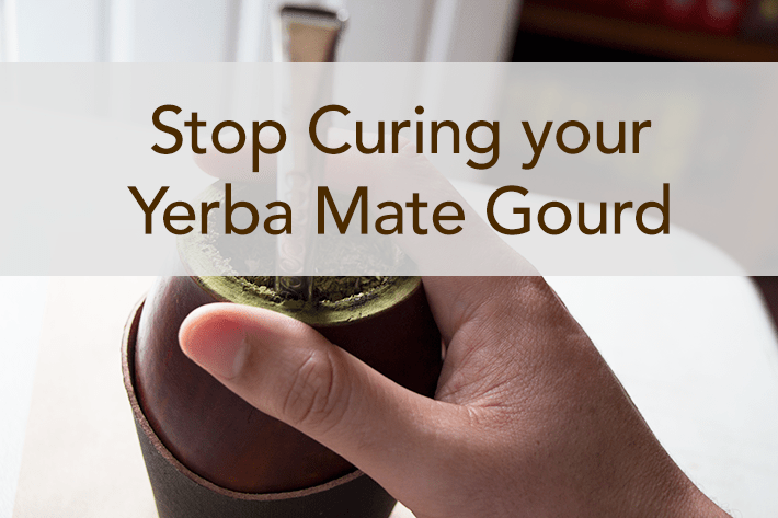 You Don't Have to Cure your Yerba Mate Gourd